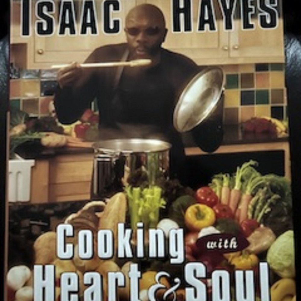 Cooking with Heart and Soul by Isaac Hayes (Southern Country Food)